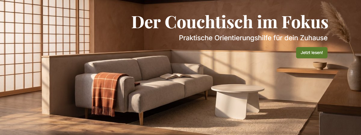 Orientierungshilfe zur Wahl des passenden Couchtischs